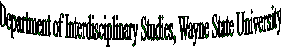Department of Interdisciplinary Studies, Wayne State University
